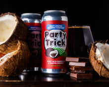 Load image into Gallery viewer, Party Trick - Stout with Chocolate and Toasted Coconut - Collaboration with Banded Brewing Co. - 6.3% ABV
