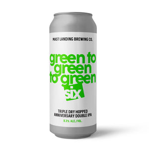 Green to Green to Green 6 - Triple Dry Hopped Double IPA - 8.3% ABV