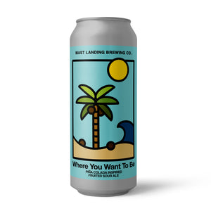 Where You Want to Be - Piña Colada Inspired Sour Ale Brewed with Pineapples, Coconuts, and Limes - 7% ABV